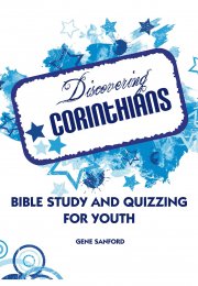 Discovering Corinthians: Bible Study and Quizzing for Youth