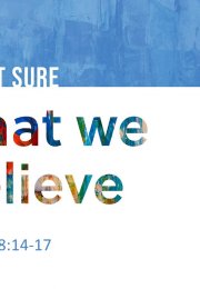 I'm Not Sure What We Believe