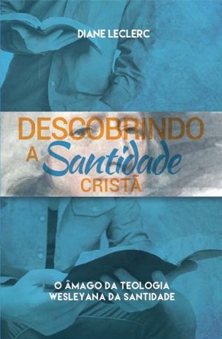 Descobrindo a Santidade Cristã
